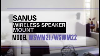 SANUS Wireless Speaker Mounts  Models WSWM21  WSWM22 [upl. by Adlanor]