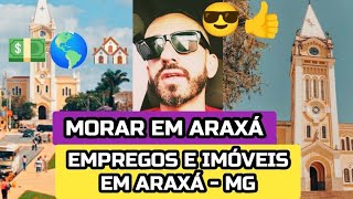 MORAR EM ARAXÁ MG  IMÓVEIS NA CIDADE DE ARAXÁ MG  EMPREGOS EM ARAXÁ MINAS GERAIS  CIDADE DE ARAXA [upl. by Ahsaela856]