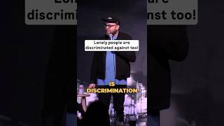 Its discrimination and I WONT STAND FOR IT standupcomedy comedy lonelypeople comedian [upl. by Easton451]