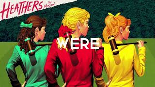 Meant To Be Yours  Heathers  LYRIC VIDEO [upl. by September]