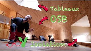 ISOLATION ECOLOGIQUE OSB ET TABLETTAGES DIVERS DANS MON GRENIER [upl. by Enneiviv419]