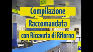 Come Compilare una Raccomandata AR con Ricevuta di Ritorno Guida alla Compilazione [upl. by Rory787]