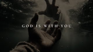 GOD IS WITH YOU ᴴᴰ  Christian Motivation [upl. by Tdnaltroc743]