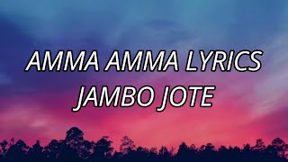 Jambo Jote  Amma Ammaa Lyrics [upl. by Pryce375]