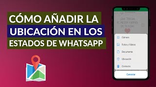 Cómo Añadir o Poner la Ubicación en los Estados de WhatsApp [upl. by Kendrick997]