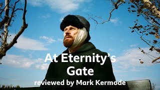 At Eternitys Gate reviewed by Mark Kermode [upl. by Anitel90]