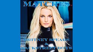 Britney Spears amp Backstreet Boys  Matches Vinyl Version [upl. by Batish]