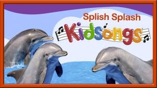 Splish Splash  Kidsongs  Dophins  Best Kids Video  Silly Songs For Kids  Kids Songs  PBS Kids [upl. by Schell663]