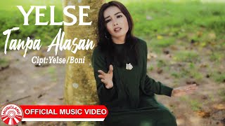 Yelse  Tanpa Alasan Official Music Video HD [upl. by Malvia]