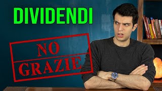 Dividendi Il Miglior Modo per PERDERE Soldi 💸📉 [upl. by Gavrilla]