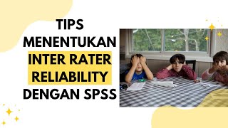 Menentukan Inter rater reliability dengan SPSS Koefisien Kappa [upl. by Balcke]