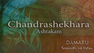 Chandrashekhara Ashtakam  Damaru  Adiyogi Chants  Sounds of Isha [upl. by Arammahs]