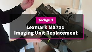 Lexmark MX711 Imaging Unit Replacement [upl. by Nahpets]