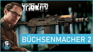 Büchsenmacher Quest Teil 2  AKS74U  Mechanic Escape from Tarkov  Patch 012 Deutsch [upl. by Autumn]