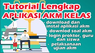 Tutorial lengkap Aplikasi AKM Kelas Kemdikbud mulai download sampai pelaksanaan ujian  Guru amp Siswa [upl. by Ariuqahs]