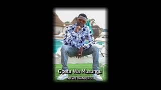 Opeta wa Musungu  Nifwe Wandindi feat Pius Wafula OFFICIAL NEW AUDIO sms SKIZA 5802966 to 811 [upl. by Octavie]