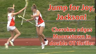 Cherokee 16 Moorestown 15  HS Girls Lacrosse  C Evans 7 goals D Jackson 4 goals  GameWinner [upl. by Nnaer]