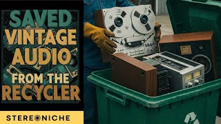 Vintage Audio Saved from Being Destroyed [upl. by Soph]