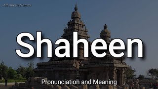 Shaheen  Pronunciation and Meaning [upl. by Trev540]