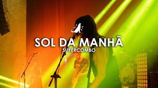 Supercombo  Sol da Manhã Tour Rogério 2017 [upl. by Zul]