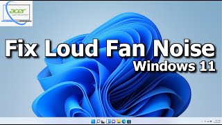 Acer Laptop  How to Fix Loud Fan Noise on Windows 11 [upl. by Ynomrah]