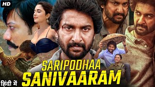 Saripodhaa Sanivaaram Full Hindi Dubbed Movie 2024  Nani Priyanka Mohan SJ  Reviews Facts [upl. by Ruel]