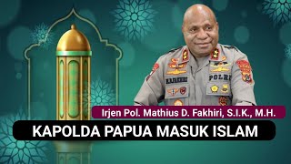 Viral  kapolda Papua Irjen Pol Matius DFakhiri Putuskan Masuk Islam [upl. by Kehr]