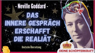 Neville Goddard  DAS INNERE GESPRÄCH erschafft die Realität HÖRE ES JEDEN TAG Deutsch [upl. by Ignatius]