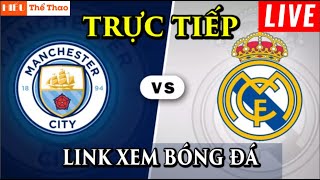 🔴TRỰC TIẾP MANCHESTER CITY VS REAL MADRID BÌNH LUẬN BÓNG ĐÁ BÁN KẾT CHAMPIONS LEAGUE C1  1852023 [upl. by Pippy]