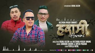 HARAMI  Bishal Kaltan  Razendra Nyasur  Nepali New Song 2024 [upl. by Teyugn]