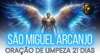 Arcanjo Miguel Oração Poderosa de 21 Dias para Limpeza Espiritual e Prosperidade [upl. by Jorge]