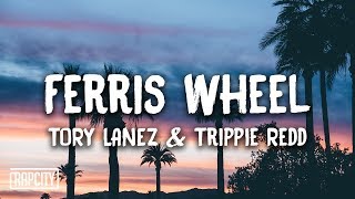 Tory Lanez  Ferris Wheel ft Trippie Redd Lyrics [upl. by Aicilaanna919]