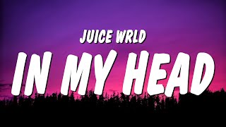 Juice WRLD  In My Head Lyrics [upl. by Sudhir718]