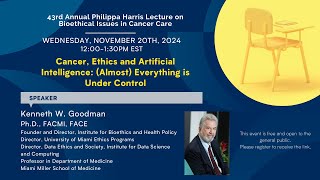 43rd Philippa Harris Lecture  Cancer Ethics and AI Almost Everything is Under Control [upl. by Osnofledi747]