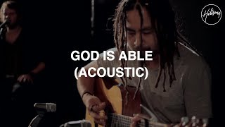 God Is Able Acoustic  Hillsong Worship [upl. by Dlareme]