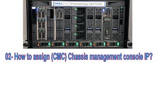 02 How to assign CMC Chassis management console IP address on MX7000 step by step [upl. by Ecinev]