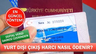 YURT DIŞI ÇIKIŞ HARCI NASIL ÖDENİR [upl. by Nwahsuq364]