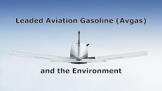 Leaded Aviation Gasoline Avgas and the Environment [upl. by Retsof]