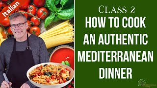 How to Cook an Authentic Mediterranean Dinner Italian  Class 2 [upl. by Eustis]