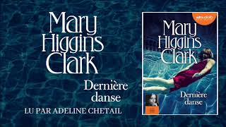 quotDernière dansequot de Mary Higgins Clark lu par Adeline Chetail  Livre audio [upl. by Aerdua827]