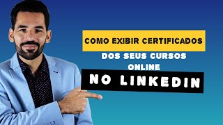 Como Exibir Certificados dos seus Cursos Online no LinkedIn [upl. by Glynis]