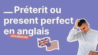 Préterit ou Present Perfect  Comment Choisir en Anglais [upl. by Melbourne]