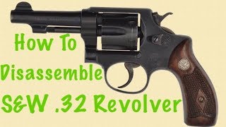 How To Disassemble Smith amp Wesson32 Revolver [upl. by Norean]