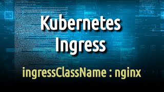 Kube 1061  Kubernetes Ingress setup and the ingressClassName field [upl. by Loralee987]