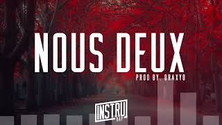 FREE Instru Rap Libre De Droit Love  Instrumental Rap Gratuit Piano quotNOUS DEUXquot Prod By Oraxyo [upl. by Subir]