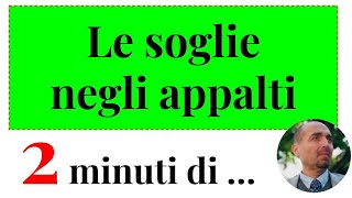 2minuti di  le soglie negli appalti [upl. by Devlen]