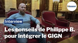 Les sept conseils de Philippe B  ancien opérationnel pour intégrer le GIGN [upl. by Sucramal31]