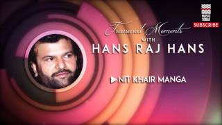 Nit Khair Manga  Hans Raj Hans Album Treasured Moments with Hans Raj Hans  Music Today [upl. by Macmullin354]