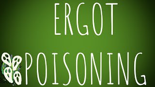 Toxicology Ergot Poisoning MADE EASY [upl. by Reseda272]