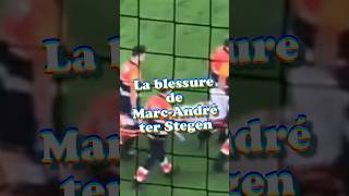 ⚽ La blessure de MarcAndré ter Stegen ⚽ injury football [upl. by Phelgen440]